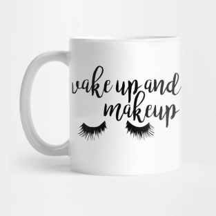 Wake Up and Makeup Mug